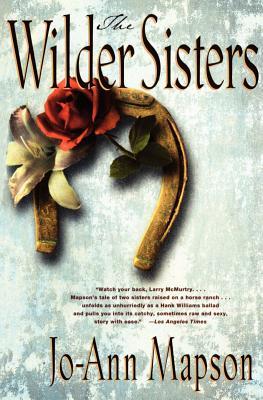 The Wilder Sisters: A Novel (2000) by Jo-Ann Mapson