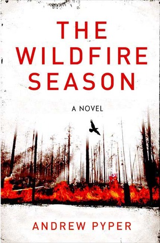 The Wildfire Season (2006) by Andrew Pyper