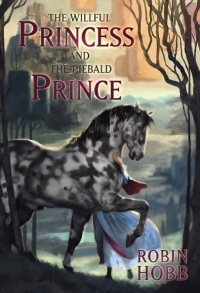 The Willful Princess and the Piebald Prince (2013) by Robin Hobb