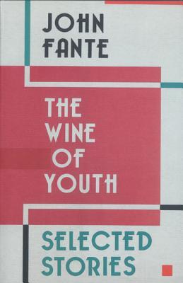 The Wine of Youth (2002) by John Fante