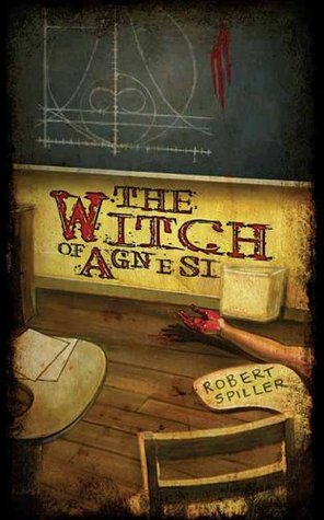 The Witch of Agnesi (2006) by Robert Spiller