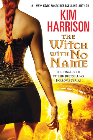 The Witch With No Name (2014) by Kim Harrison