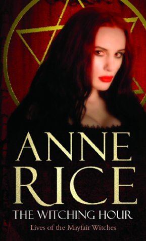 The Witching Hour (2004) by Anne Rice