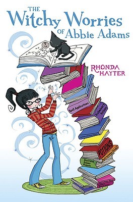 The Witchy Worries of Abbie Adams (2010) by Rhonda Hayter