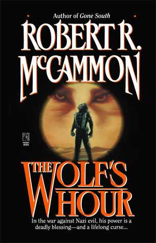 The Wolf's Hour (1990) by Robert McCammon