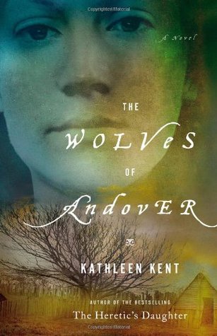 The Wolves of Andover (2010) by Kathleen Kent