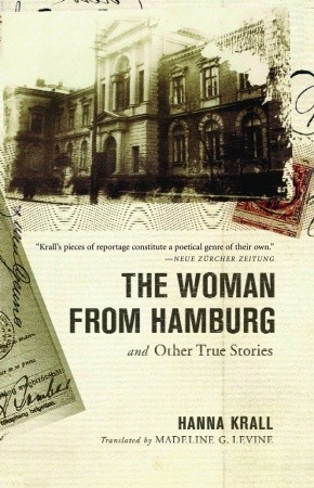 The Woman from Hamburg: and Other True Stories (2006) by Hanna Krall