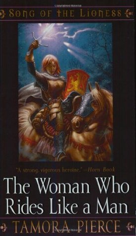 The Woman Who Rides Like a Man (2005) by Tamora Pierce