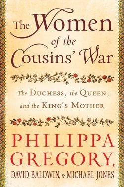 The Women of the Cousins' War: The Duchess, the Queen, and the King's Mother (2011) by Philippa Gregory