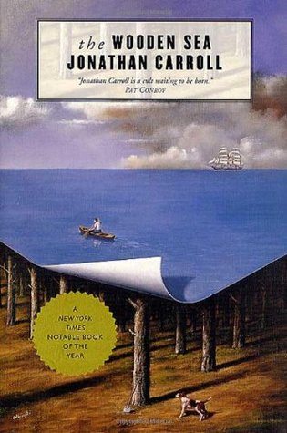 The Wooden Sea (2002) by Jonathan Carroll