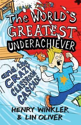 The World's Greatest Underachiever and the Crazy Classroom Cascade (2012) by Henry Winkler