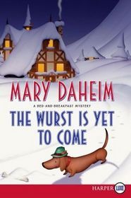 The Wurst Is Yet to Come (2012) by Mary Daheim