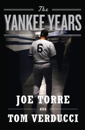 The Yankee Years (2009) by Joe Torre