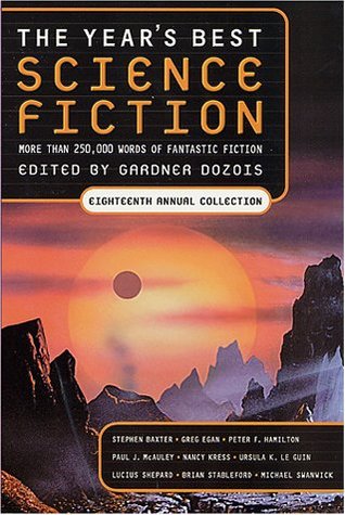 The Year's Best Science Fiction: Eighteenth Annual Collection (2001) by Ursula K. Le Guin