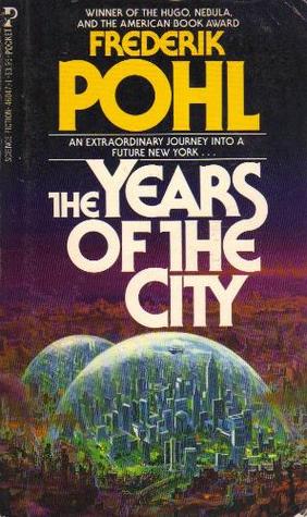 The Years Of The City (1985) by Frederik Pohl