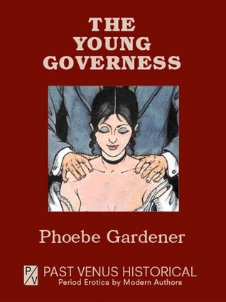 The Young Governess (2012) by Phoebe Gardener