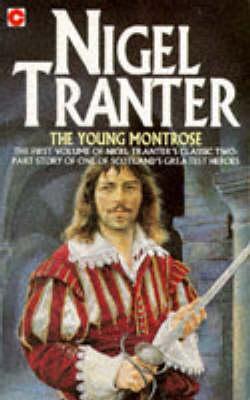 The Young Montrose (1974) by Nigel Tranter