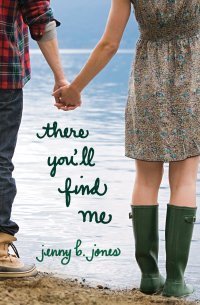 There You'll Find Me (2011) by Jenny B. Jones