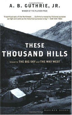 These Thousand Hills (1995) by A.B. Guthrie Jr.