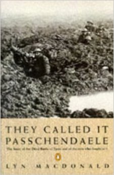 They Called It Passchendaele (1993) by Lyn Macdonald