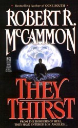 They Thirst (1991) by Robert McCammon