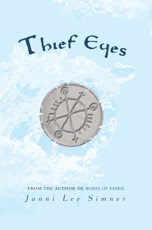 Thief Eyes (2010) by Janni Lee Simner