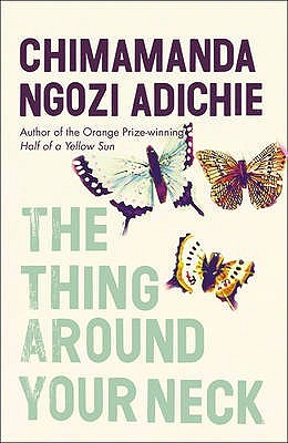 Thing Around Your Neck (2009) by Chimamanda Ngozi Adichie