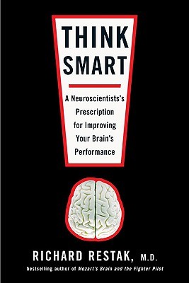 Think Smart: A Neuroscientist's Prescription for Improving Your Brain's Performance (2009)