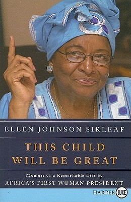 This Child Will Be Great LP: Memoir of a Remarkable Life by Africa's First Woman President (2009)