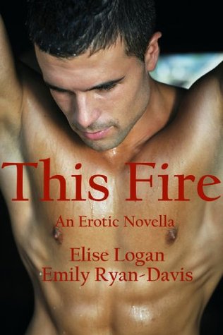 This Fire (Contemporary Erotic Romance) (2000) by Elise Logan