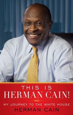 This Is Herman Cain!: My Journey to the White House (2011)