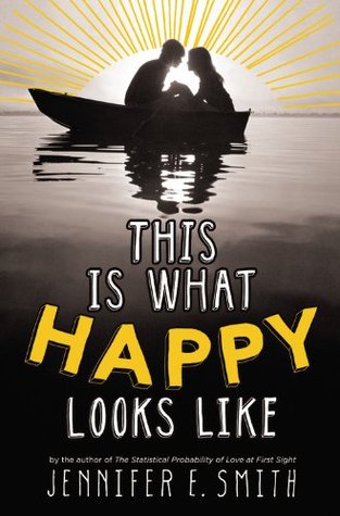 This is What Happy Looks Like (2013) by Jennifer E. Smith