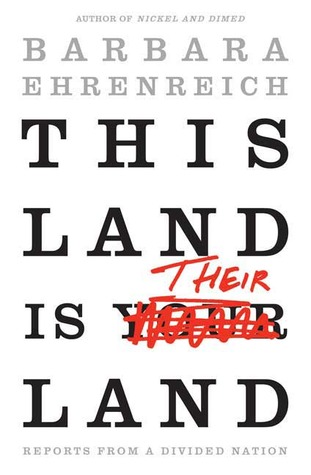 This Land Is Their Land: Reports from a Divided Nation (2008) by Barbara Ehrenreich