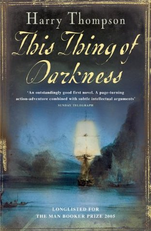 This Thing of Darkness (2015) by Harry Thompson