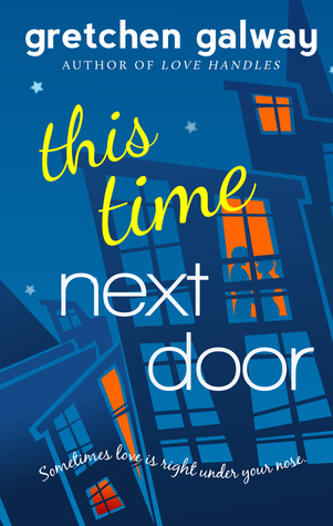 This Time Next Door (2012) by Gretchen Galway