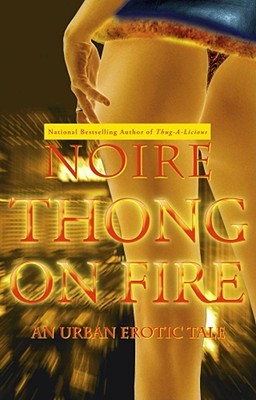 Thong on Fire: An Urban Erotic Tale (2007) by Noire