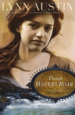 Though Waters Roar (2009) by Lynn Austin