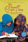 Three Cups Of Tea Young Readers Edition: One Man's Mission To Promote Peace... One Child At A Time (2000) by Greg Mortenson