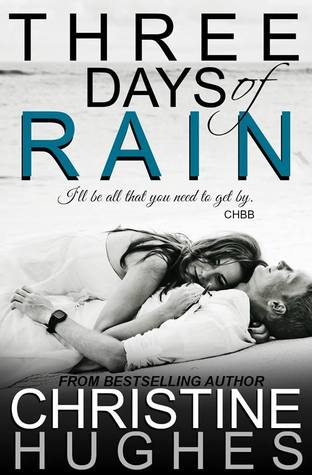 Three Days of Rain (2013) by Christine  Hughes