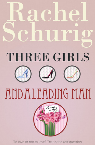 Three Girls and a Leading Man (2000) by Rachel Schurig