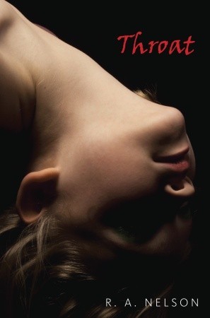 Throat (2011) by R.A. Nelson