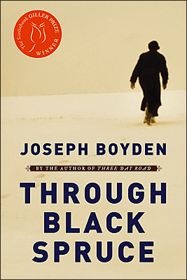 Through Black Spruce (2008) by Joseph Boyden