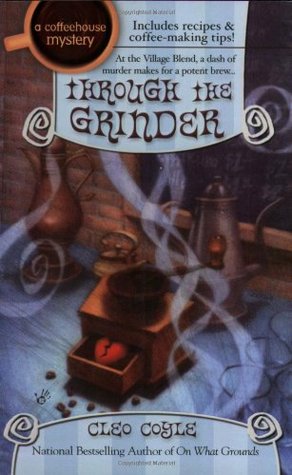 Through the Grinder (2004) by Cleo Coyle