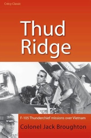 Thud Ridge: F-105 Thunderchief missions over Vietnam (2006) by Hanson W. Baldwin