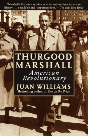 Thurgood Marshall: American Revolutionary (2000) by Juan Williams