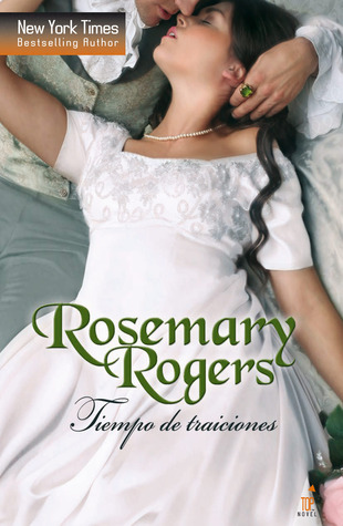 Tiempo de traiciones (2013) by Rosemary Rogers