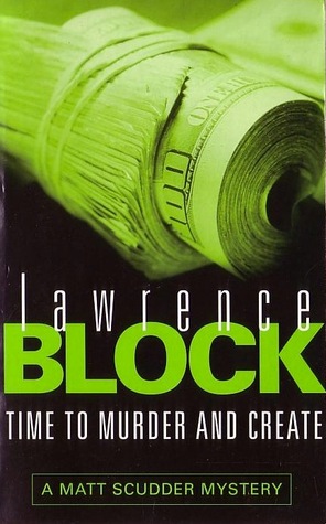 Time to Murder and Create (1999) by Lawrence Block