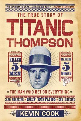 Titanic Thompson: The Man Who Bet on Everything (2011)