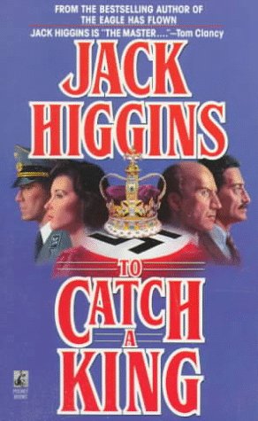 To Catch a King (1994) by Jack Higgins