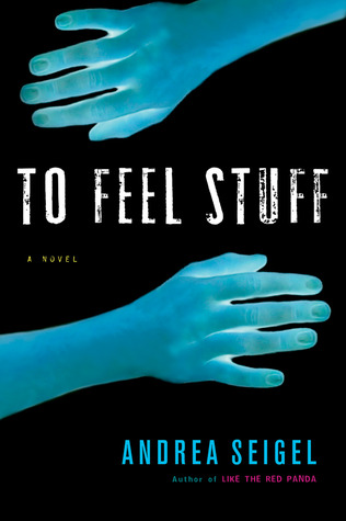 To Feel Stuff (2006) by Andrea Seigel